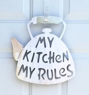 Plasma Cut Kitchen Rules Tea Pot Wall Plaque Made to Order in Raw Steel