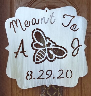 Meant to Bee Plasma Cut Metal Art Name Plate Plaque for Wedding or Anniversary Made to Order